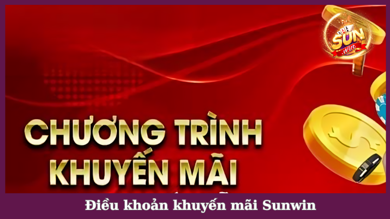 Điều khoản cần ghi nhớ khi tham gia khuyến mãi Sunwin