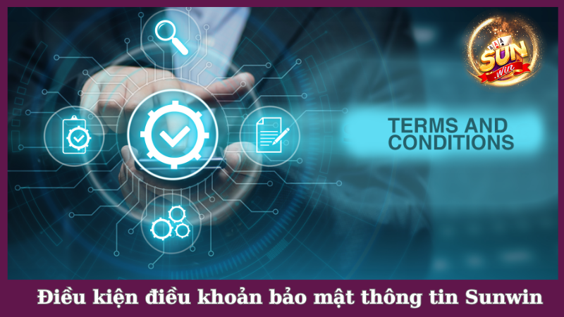 Điều kiện điều khoản Sunwin liên quan đến bảo mật thông tin