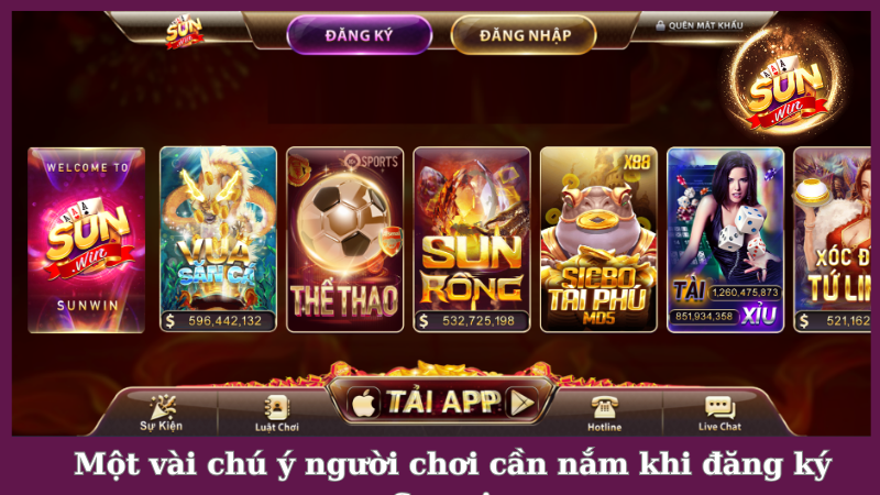 Một vài chú ý người chơi cần nắm khi đăng ký Sunwin