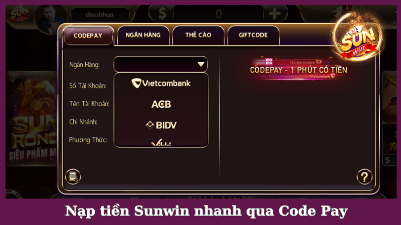 Thao tác nạp tiền Sunwin qua Code Pay cực kỳ nhanh chóng